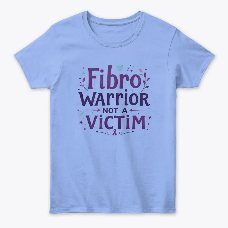 Fibro Warrior not a Victim