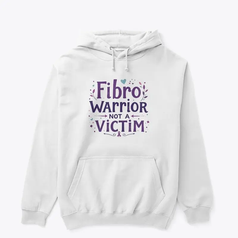 Fibro Warrior not a Victim