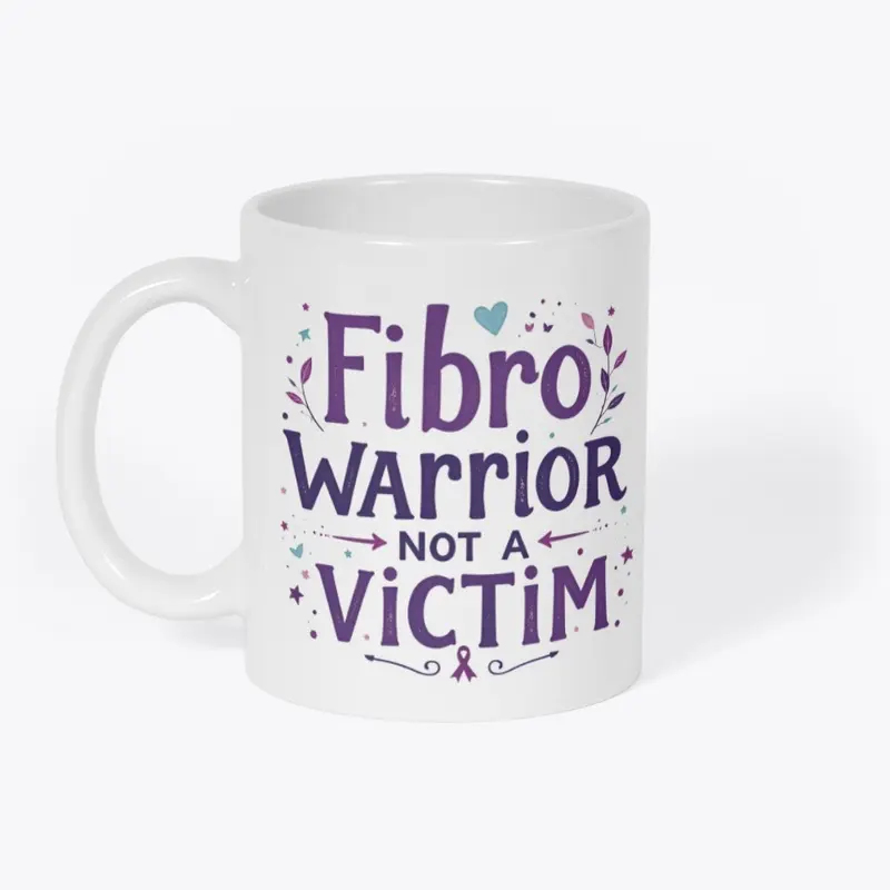 Fibro Warrior not a Victim