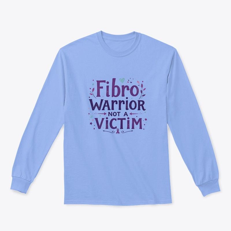 Fibro Warrior not a Victim